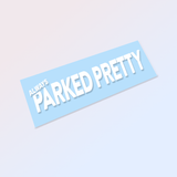 Always Parked Pretty Diecut Sticker